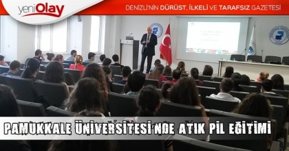 PAMUKKALE ÜNİVERSİTESİ’NDE ATIK PİL EĞİTİMİ