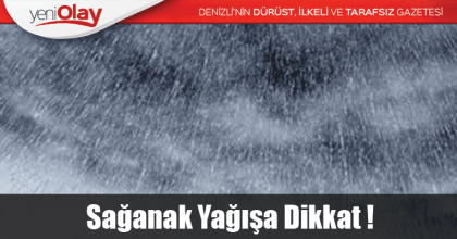 Sağanak Yağışa Dikkat !