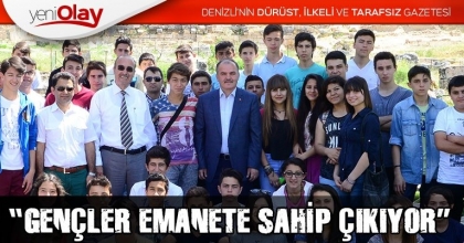 “GENÇLER EMANETE SAHİP ÇIKIYOR”