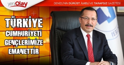 TÜRKİYE CUMHURİYETİ GENÇLERİMİZE EMANETTİR