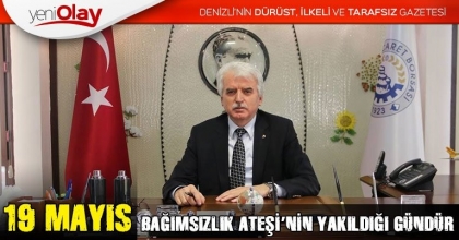 19 MAYIS BAĞIMSIZLIK ATEŞİ’NİN YAKILDIĞI GÜNDÜR