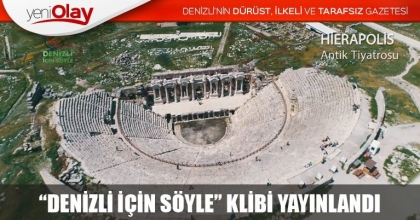 “DENİZLİ İÇİN SÖYLE” KLİBİ YAYINLANDI