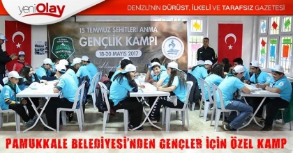 PAMUKKALE BELEDİYESİ'NDEN GENÇLER İÇİN ÖZEL KAMP