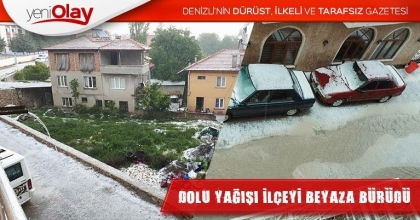 DOLU YAĞIŞI İLÇEYİ BEYAZA BÜRÜDÜ