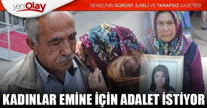 KADINLAR EMİNE İÇİN ADALET İSTİYOR