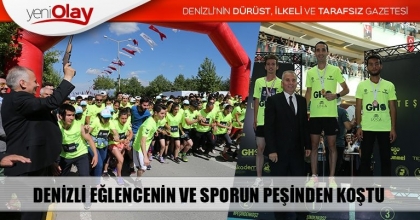 DENİZLİ EĞLENCENİN VE SPORUN PEŞİNDEN KOŞTU
