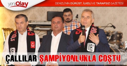 ÇALLILAR ŞAMPİYONLUKLA COŞTU