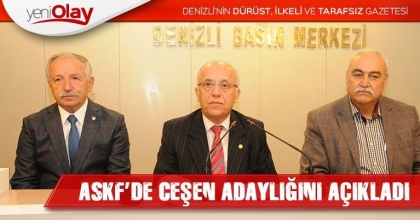 ASKF’DE CEŞEN ADAYLIĞINI AÇIKLADI