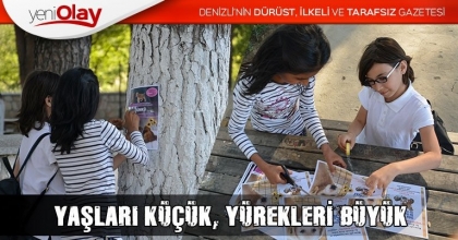 YAŞLARI KÜÇÜK, YÜREKLERİ BÜYÜK