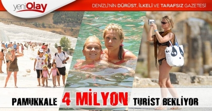 PAMUKKALE 4 MİLYON TURİST BEKLİYOR