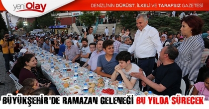 BÜYÜKŞEHİR'DE RAMAZAN GELENEĞİ BU YILDA SÜRECEK