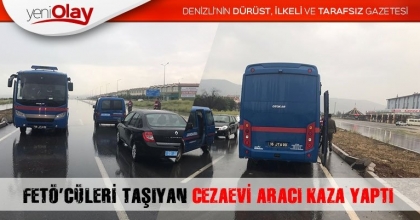 FETÖ’CÜLERİ TAŞIYAN CEZAEVİ ARACI KAZA YAPTI 
