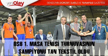 OSB 1. MASA TENİSİ TURNUVASININ ŞAMPİYONU TAN TEKSTİL OLDU