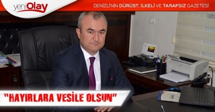“HAYIRLARA VESİLE OLSUN”