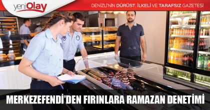 MERKEZEFENDİ’DEN FIRINLARA RAMAZAN DENETİMİ