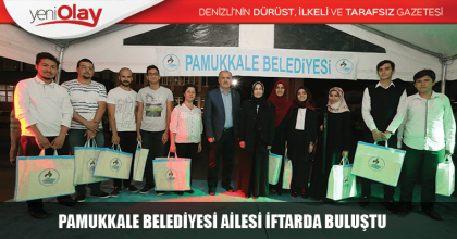 PAMUKKALE BELEDİYESİ AİLESİ İFTARDA BULUŞTU