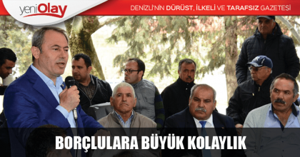BORÇLULARA BÜYÜK KOLAYLIK