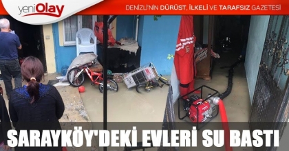 SARAYKÖY'DEKİ EVLERİ SU BASTI