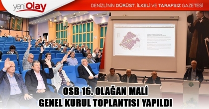 OSB 16. OLAĞAN MALİ GENEL KURUL TOPLANTISI YAPILDI