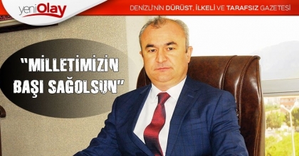 “MİLLETİMİZİN BAŞI SAĞOLSUN”