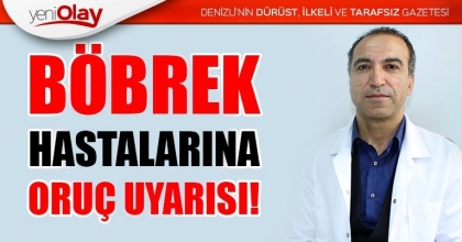 BÖBREK HASTALARINA ORUÇ UYARISI