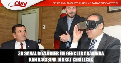 3D SANAL GÖZLÜKLER İLE GENÇLER ARASINDA KAN BAĞIŞINA DİKKAT ÇEKİLECEK