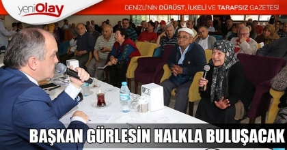 BAŞKAN GÜRLESİN HALKLA BULUŞACAK