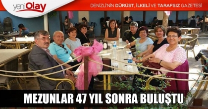 MEZUNLAR 47 YIL SONRA BULUŞTU