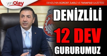 DENİZLİLİ 12 DEV GURURUMUZ