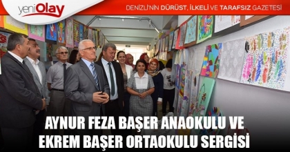 AYNUR FEZA BAŞER ANAOKULU VE EKREM BAŞER ORTAOKULU SERGİSİ