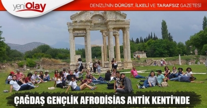 ÇAĞDAŞ GENÇLİK AFRODİSİAS ANTİK KENTİ’NDE