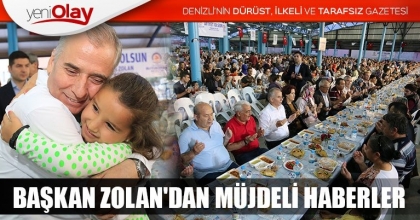 BAŞKAN ZOLAN'DAN MÜJDELİ HABERLER