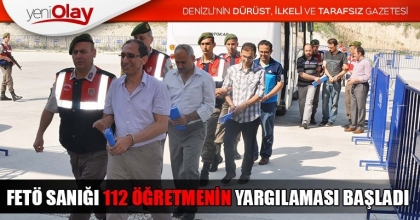 DENİZLİ'DE FETÖ SANIĞI 112 ÖĞRETMENİN YARGILAMASI BAŞLADI