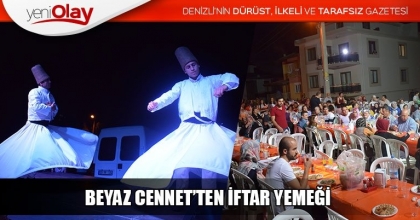 BEYAZ CENNET’TEN İFTAR YEMEĞİ