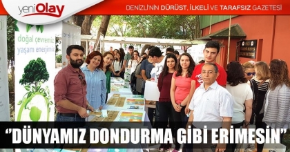 ‘’DÜNYAMIZ DONDURMA GİBİ ERİMESİN’’