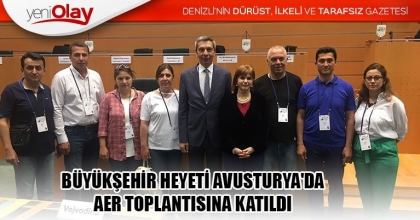 BÜYÜKŞEHİR HEYETİ AVUSTURYA'DA AER TOPLANTISINA KATILDI
