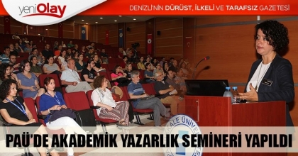 PAÜ’DE AKADEMİK YAZARLIK SEMİNERİ YAPILDI