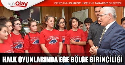 HALK OYUNLARINDA EGE BÖLGE BİRİNCİLİĞİ