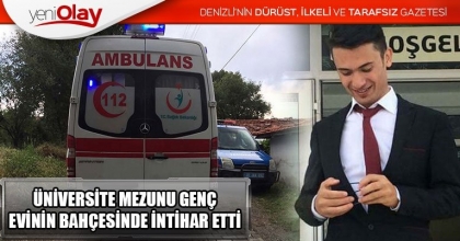 ÜNİVERSİTE MEZUNU GENÇ, EVİNİN BAHÇESİNDE İNTİHAR ETTİ