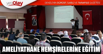 AMELİYATHANE HEMŞİRELERİNE EĞİTİM