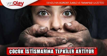 ÇOCUK İSTİSMARINA TEPKİLER ARTIYOR