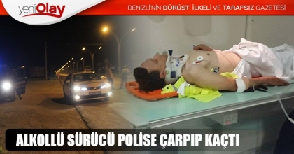 ALKOLLÜ SÜRÜCÜ POLİSE ÇARPIP KAÇTI  