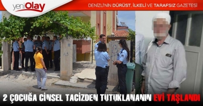 2 ÇOCUĞA CİNSEL TACİZDEN TUTUKLANANIN EVİ TAŞLANDI