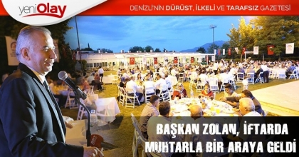 BAŞKAN ZOLAN, İFTARDA MUHTARLA BİR ARAYA GELDİ