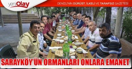 SARAYKÖY’ÜN ORMANLARI ONLARA EMANET