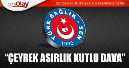 “ÇEYREK ASIRLIK KUTLU DAVA”