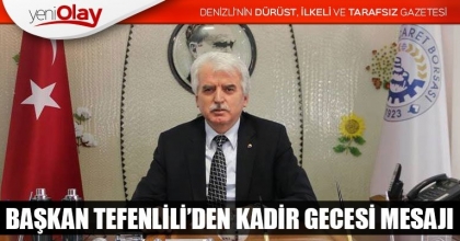 BAŞKAN TEFENLİLİ’DEN KADİR GECESİ MESAJI