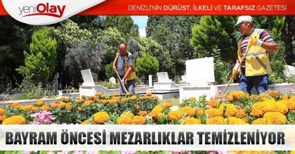 BAYRAM ÖNCESİ MEZARLIKLAR TEMİZLENİYOR