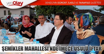ŞEMİKLER MAHALLESİ’NDE İMECE USULÜ İFTAR