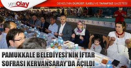 PAMUKKALE BELEDİYESİ’NİN İFTAR SOFRASI KERVANSARAY’DA AÇILDI